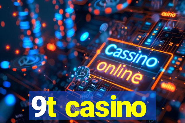 9t casino